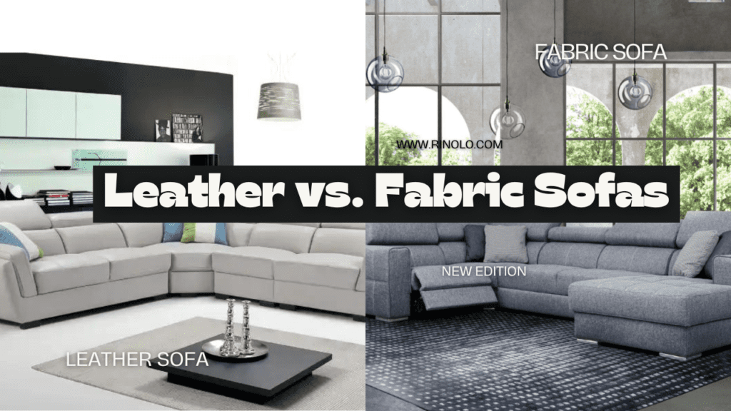Leather vs. Fabric Sofas: Which is Right for You